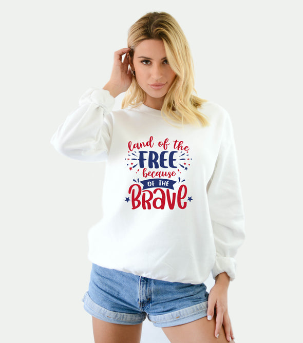 Land of the Free Because of the Brave Ver 2 Sweatshirt